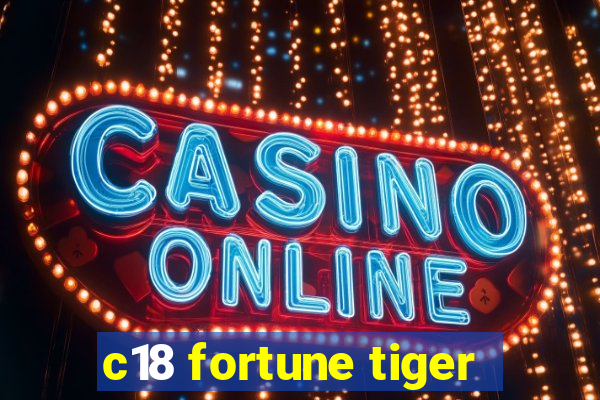 c18 fortune tiger